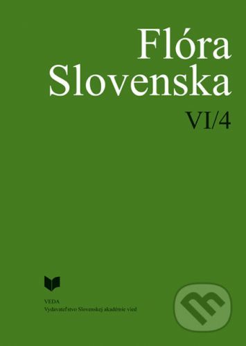 Flóra Slovenska VI/4 - Kornélia Goliašová, Eleonóra Michalková (editor)