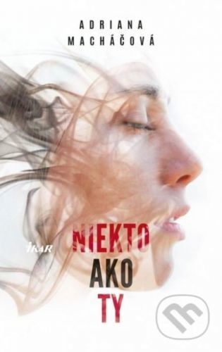 Niekto ako ty - Adriana Macháčová