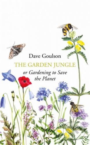 The Garden Jungle - Dave Goulson