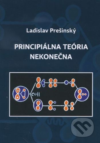 Principiálna teória nekonečna - Ladislav Prešinský