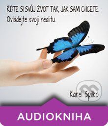 Řiďte si svůj život tak, jak sami chcete - Karel Spilko
