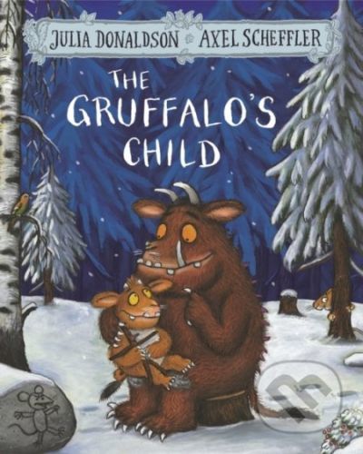 The Gruffalo's Child - Julia Donaldson, Axel Scheffler (ilustrácie)
