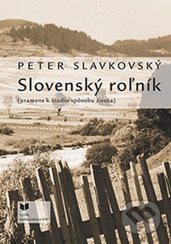 Slovenský roľník - Peter Slavkovský