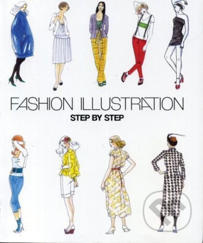 Fashion Illustration Step by Step - Maite Lafuente, Javier Navarro, Juanjo Navarro