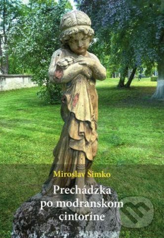 Prechádzka po modranskom cintoríne - Miroslav Šimko