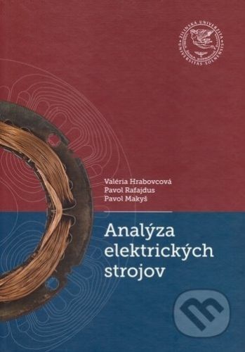 Analýza elektrických strojov - Valéria Hrabovcová, Pavol Rafajdus, Pavol Makyš