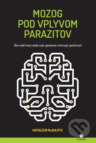 Mozog pod vplyvom parazitov - Kathleen McAuliffe