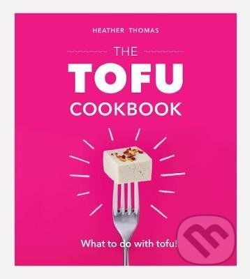 The Tofu Cookbook - Heather Thomas