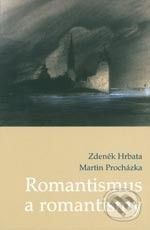 Romantismus a romantismy - Zdeněk Hrbata, Martin Procházka