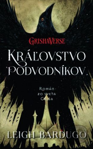 Kráľovstvo podvodníkov - Leigh Bardugo