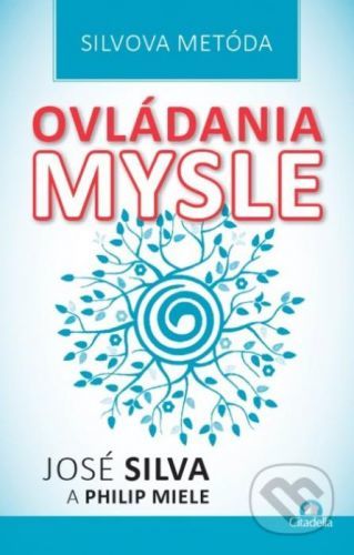 Silvova metóda ovládania mysle - José Silva, Philip Miele