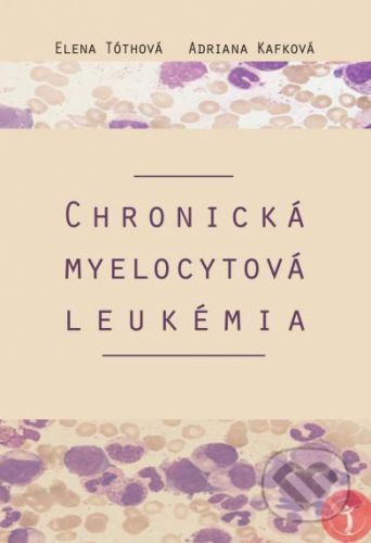 Chronická myelocytová leukémia - Elena Tóthová, Adriana Kafková