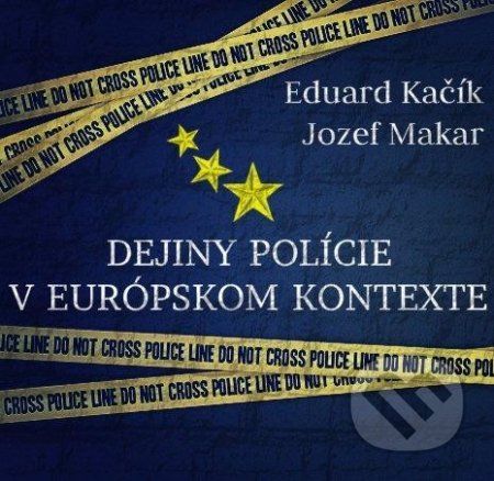 Dejiny polície v európskom kontexte (e-book v .doc a .html verzii) - Eduard Kačík, Jozef Makar