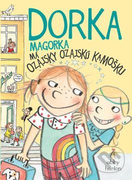 Dorka Magorka má ozajsky ozajskú kamošku - Abby Hanlon