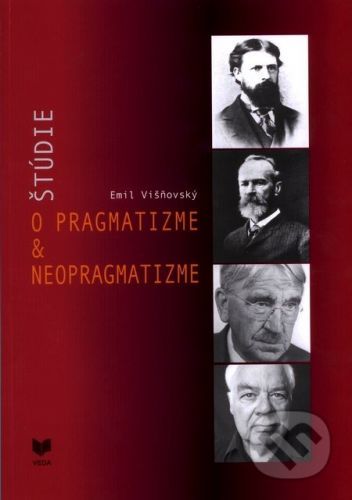 Štúdie o pragmatizme & neopragmatizme - Emil Vyšňovský