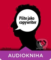 Pište jako copywriter - Otto Bohuš