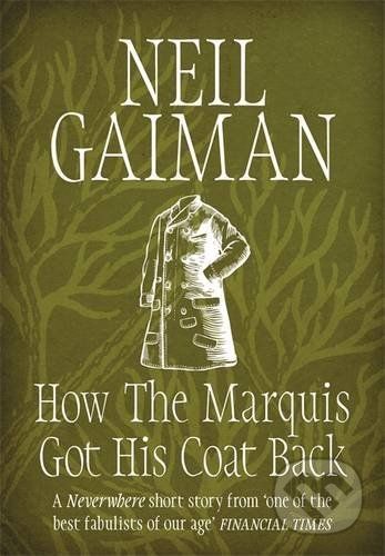 How the Marquis Got His Coat Back - Neil Gaiman