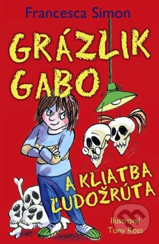 Grázlik Gabo a kliatba ľudožrúta - Francesca Simon