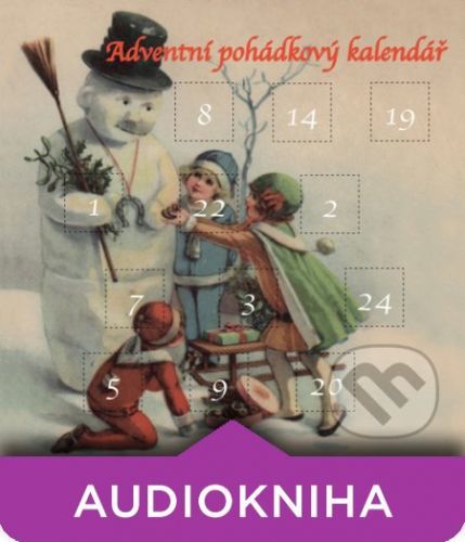 Adventní pohádkový kalendář 3 - Lucie Gromusová, René Nekuda, Veronika Dziaková, Various, Iva Peláková, Jana Alice Fabry