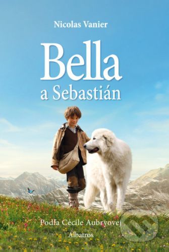 Bella a Sebastián - Nicolas Vanier, Barbora Kyšková (ilustrácie)