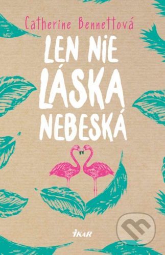 Len nie láska nebeská - Catherine Bennett