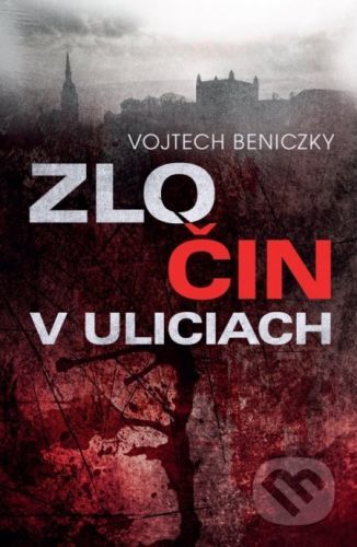 Zločin v uliciach - Vojtech Beniczky