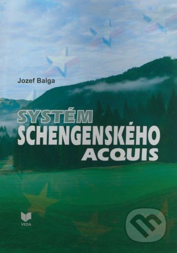 Systém schengenského acquis - Jozef Balga