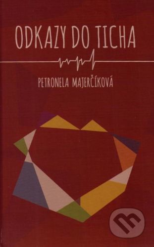 Odkazy do ticha - Petronela Majerčíková