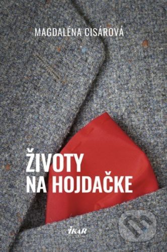 Životy na hojdačke - Magdaléna Cisárová