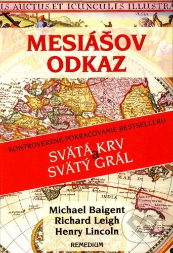 Mesiášov odkaz - Michael Baigent, Richard Leigh, Henry Lincoln