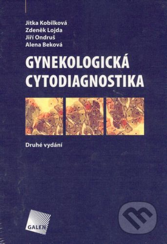 Gynekologická cytodiagnostika - Jitka Kobilková a kol.