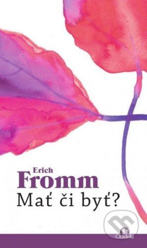 Mať či byť? - Erich Fromm