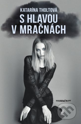 S hlavou v mračnách - Katarína Tholtová