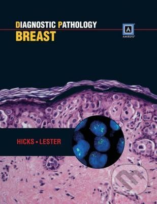 Diagnostic Pathology: Breast - David G. Hicks Susan C. Lester