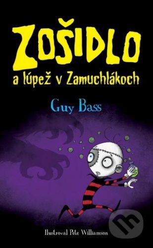 Zošidlo a lúpež v Zamuchlákoch - Guy Bass
