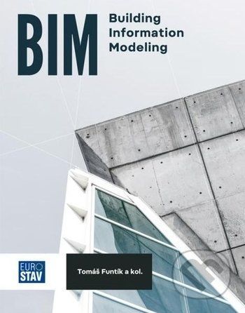 BIM Building Information Modeling - Tomáš Funtík a kolektív