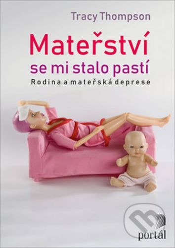 Mateřství se mi stalo pastí - Tracy Thompson