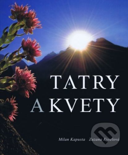 Tatry a kvety - Milan Kapusta, Zuzana Kyselová