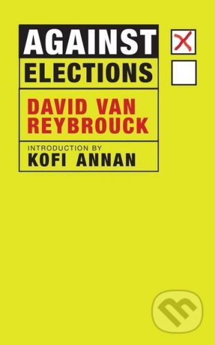 Against Elections - David Van Reybrouck