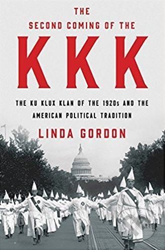 The Second Coming of the KKK - Linda Gordon