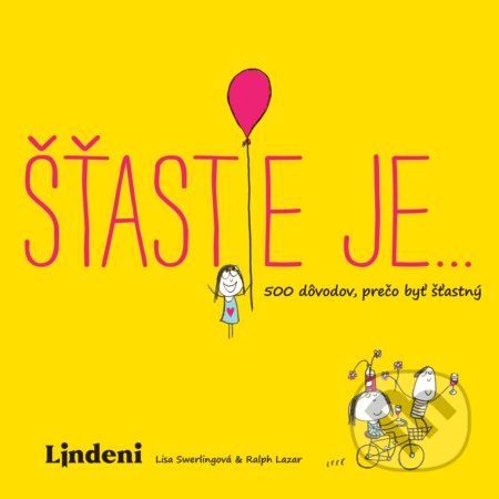 Šťastie je… - Lisa Swerling, Ralph Lazar