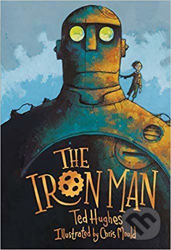 The Iron Man - Ted Hughes, Chris Mould (illustrácie)