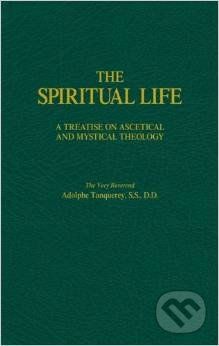 The Spiritual Life - Adolphe Tanquerey