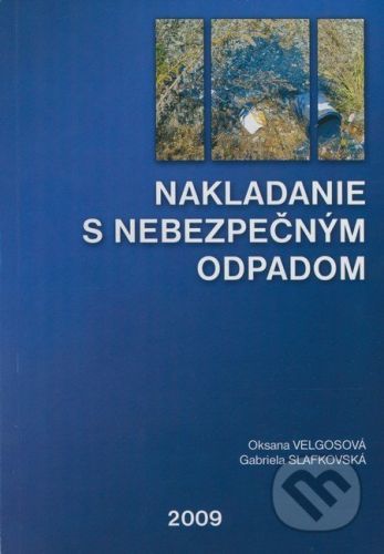 Nakladanie s nebezpečným odpadom - Oksana Velgosová, Gabriela Slafkovská