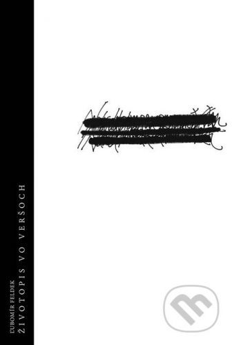 Životopis vo veršoch - Ľubomír Feldek