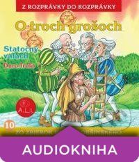 O troch grošoch - Z Rozprávky Do Rozprávky