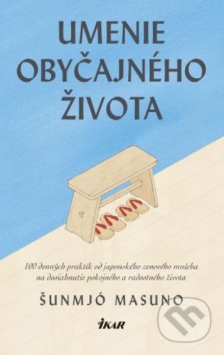 Umenie obyčajného života - Šunmjó Masuno