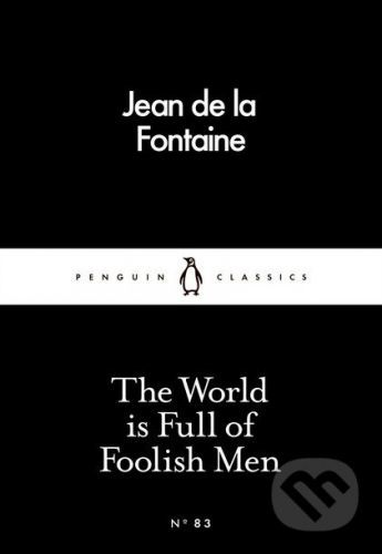 The World is Full of Foolish Men - Jean de la Fontaine