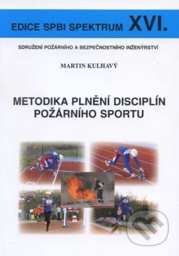 Metodika plnění disciplín požárního sportu - Martin Kulhavý