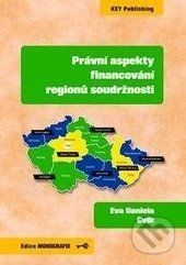 Právní aspekty financování regionů soudržnosti - Eva Daniela Cvik